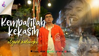 KEMBALILAH KEKASIH  Etgard Kalengke  Official Music Video [upl. by Crotty]