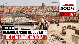 Rehabilitación de Cubierta con TEJA ÁRABE ANTIGUA 🔴  ROOFS [upl. by Minda121]