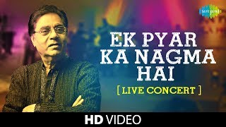 Ek Pyar Ka Nagma Hai  Jagjit Singh  Live Concert Video  Close To My Heart  Laxmikant Pyarelal [upl. by Desta234]