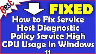 How to Fix Service Host Diagnostic Policy Service High CPU Usage in Windows 11 [upl. by Northey]