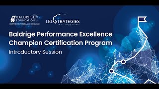 Baldrige Performance Excellence Champion Certification Program An Introductory Session [upl. by Rico]