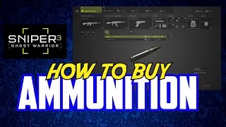 Sniper Ghost Warrior 3  How to BuyAcquire Ammo Without Crafting [upl. by Ardyce]