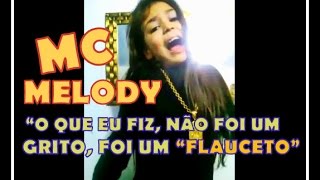 MC Melody e seu FALSETE ou quotFLAUCETOquot como diz ela Kkk [upl. by Notelrac607]