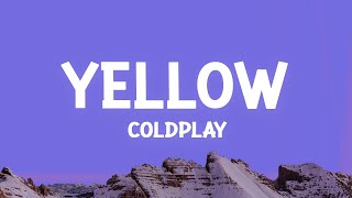 coldplay  Yellow Lyrics [upl. by Butte]