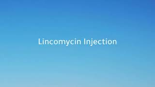 Lincomycin Injection [upl. by Humfried]