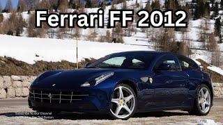 Ferrari FF 2012 Facts  2012 Ferrari FF  First Drive Review [upl. by Arrak]