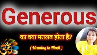 Generous meaning in Hindi Generous ko hindi m kya khte h Generous ka matlb hindi mai kya hai [upl. by Neeluqcaj]