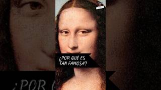 ¿QUÉ HACE TAN FAMOSA A LA MONA LISA Shorts Curiosidades SabiasQue [upl. by Leonardi]