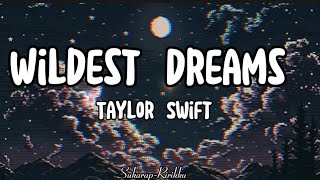 Wildest Dreams Taylor Swift Lyrics [upl. by Essilec]