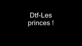 Dtf  Les princes Parole [upl. by Asila]