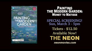 Exhibition On Screen PAINTING THE MODERN GARDEN MONET TO MATISSE at THE NEON in Dayton Ohio [upl. by Caassi]