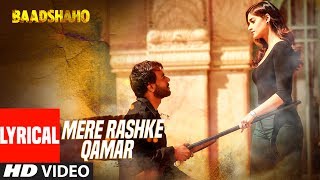 quotMere Rashke Qamarquot Song With Lyrics  Baadshaho  Ajay Devgn Ileana Nusrat amp Rahat Fateh Ali Khan [upl. by Osugi]