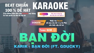 Beat Chuẩn  BẠN ĐỜI  KARIK  FT GDUCKY  KARAOKE CHUẨN DỄ HÁT [upl. by Barger]