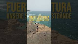 Fuerteventura Strände Unsere Lieblinge kanaren reisetipp [upl. by Lovell]