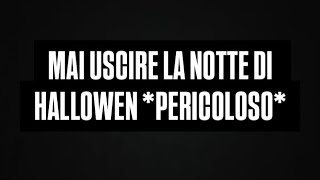 mai uscire la notte di hallowen pericoloso [upl. by Gretal]