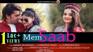 Latest Himachali Pahari Video Song  Mem Saab  Mamta Bhardwaj  Music HunterZ [upl. by Nylrahc]