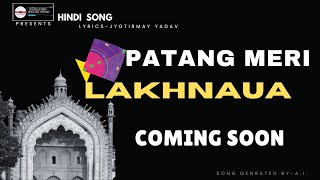 PATANG MERI LAKHNAUA II SONG II BY JYOTIRMAY YADAV II COMING SOON [upl. by Idnil271]