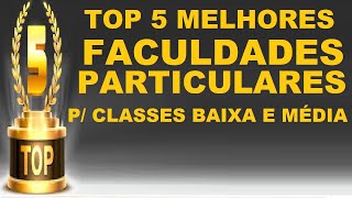 TOP 5 Melhores Faculdades p Pobres e Classe Média [upl. by Cornwall]