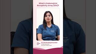 What is Endometrial Receptivity Array ERA Dr Pavitra Shyamsundar Fertility Specialist Nova IVF [upl. by Irami]