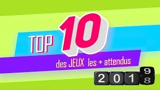 Le Top 10 des jeux les plus attendus de 2019 [upl. by Marquet]