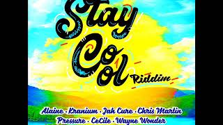 Stay Cool Riddim Mix Full Feat Chris Martin Jah Cure Pressure Alaine Oct 2018 [upl. by Richardo19]