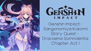 Genshin Impact  Sangonomiya Kokomi Story Quest  Dracaena Somnolenta Chapter Act I [upl. by Giuliana304]