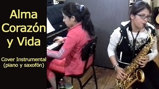 Alma Corazón y Vida Cover saxofón y piano desde Ambato – Ecuador [upl. by Lorsung]