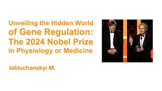 Unveiling the Hidden World of Gene Regulation The 2024 Nobel Prize in Physiology or Medicine [upl. by Evyn]