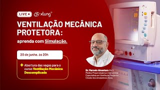 Live Xlung  Ventilação Mecânica Protetora Aprenda com Simulação [upl. by Fesoj988]