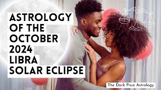 Astrology of the October 2024 Libra Solar Eclipse [upl. by Rennane]