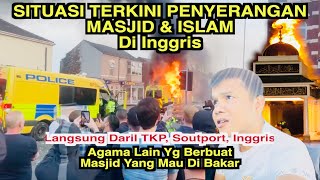 Pelaku NonMuslim Tapi Inggris BERGEJOLAK Mesjid Di Bakar amp Islam Di Usir [upl. by Lyman]