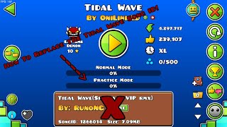 How To Replace The Tidal Wave Song In Geometry Dash 22 [upl. by Anela]