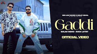 Gaddi Full Video Gulab Sidhu  Sukh Lotey  New Punjabi Songs 2023  Latest Punjabi Songs [upl. by Gerik]