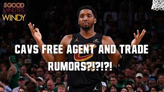 CAVS TRADE AND FREE AGENT RUMORS WITH WINDY  5 Good Minutes With Windy [upl. by Arhat]