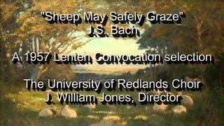 The University of Redlands Choir  quotSheep May Safely Grazequot  J S Bach  Herbert Horn Piano [upl. by Ma]