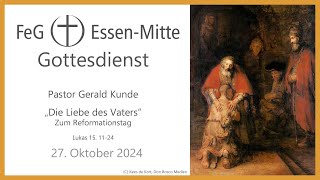 „Die Liebe des Vaters“ Gottesdienst am 27 Oktober 2024  Pastor Gerald Kunde [upl. by Naujid]