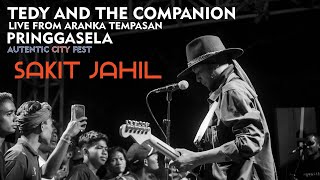 Sakit Jahil  Tedy And The Companion live Aranka Tempasan Pringgasela [upl. by Cornie187]