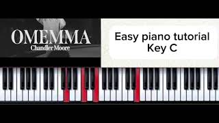 Omemma easy piano tutorial  chandler moore [upl. by Ahsoyek556]