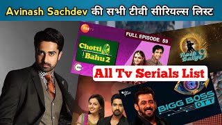 Avinash Sachdev All Serial Name List and All Tv Shows List 2023 [upl. by Ram]