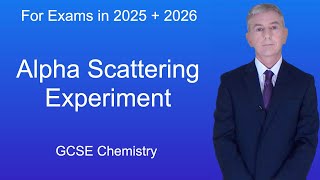 GCSE Chemistry Revision quotAlphaScattering Experimentquot [upl. by Wilbert886]