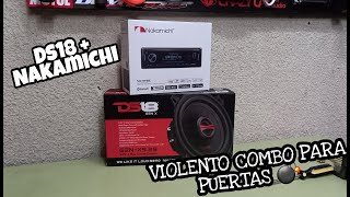 UN COMBO EXPLOSIVO PARA TUS PUERTAS DS18 Gen 5  Estereo Nakamichi ESCUCHEN COMO SUENA 🔊 [upl. by Novit487]