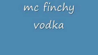 mc finchy vodka [upl. by Hcib]