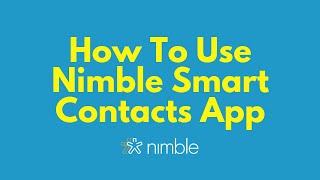 How To Use Nimble Smart Contacts App [upl. by Atsirt736]