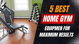 5 Best Home Gym Equipment for Maximum Results at Home [upl. by Anema]