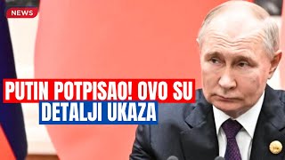 UDARNA VEST Putin potpisao Ovo su detalji ukaza [upl. by Adan]