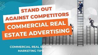 Commercial Real Estate Advertising Stand Out Against Competitors [upl. by Juno]