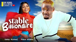 STABLE BILLIONAIRE Full Movie ZUBBY MICHAEL MOVIES 2023 PEACE ONUOHA MOVIES 2023 NIGERIAN MOVIE [upl. by Ahsets641]