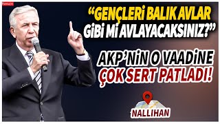 Mansur Yavaş AKPnin o vaadine çok sert patladı quotGençleri balık avlar gibi mi avlayacaksınızquot [upl. by Kerat]