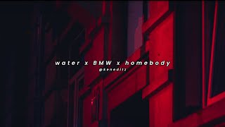 Water x BMW x Homebody Mashup  Tyla Because Leslie Madman Stan Demi [upl. by Atsyrc38]