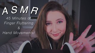 ASMR ✨ 45 Minutes of Finger Fluttering amp Tingly Hand Movements [upl. by Melessa]